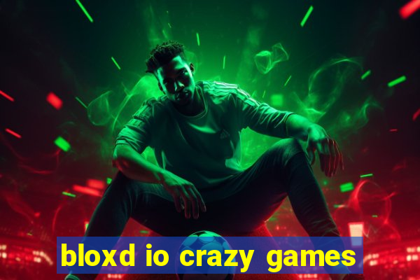 bloxd io crazy games